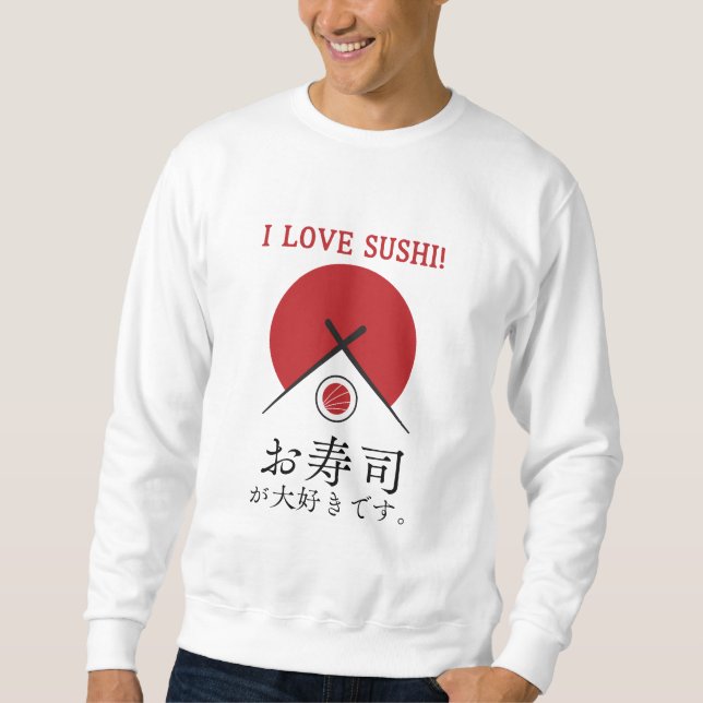 I Love Sushi Japan Souvenir Sweatshirt (Front)