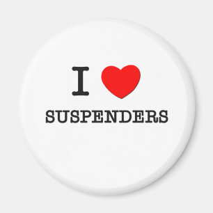I Love Suspenders Magnet