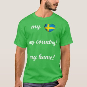 I Love Sweden My Home My Country my Heart 9 T-Shirt