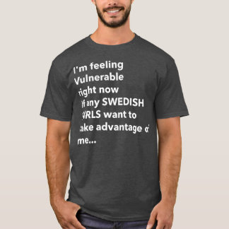 I Love Swedish Girls Funny Vulnerable RN T-Shirt