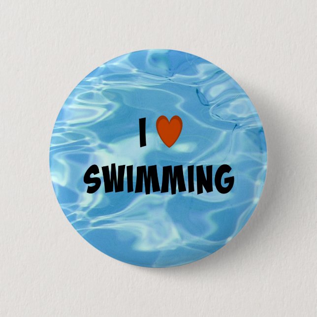 I Love Swimming--Inviting Blue Water  6 Cm Round Badge (Front)