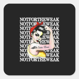 I Love Swimming - Swim Mum Not Weak Design Square Sticker