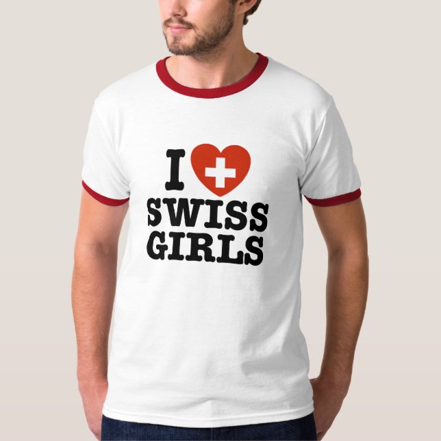 I Love Swiss Girls T-Shirt (Front)