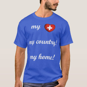I Love Switzerland My Home My Country 5 T-Shirt