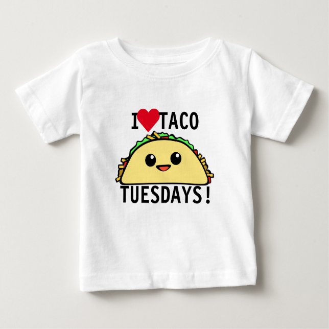 I Love Taco Tuesdays Baby T-Shirt (Front)