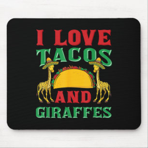 I Love Tacos And Giraffes Cinco De Mayo Mexican Fo Mouse Pad