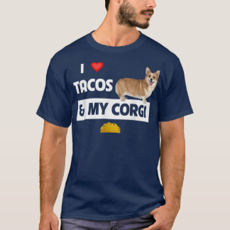 I Love Tacos And My Corgi Welsh Dog Mexican Food L T-Shirt