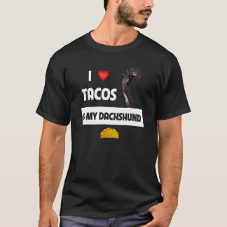 I Love Tacos And My Dachshund Wiener Dog Mexican F T-Shirt