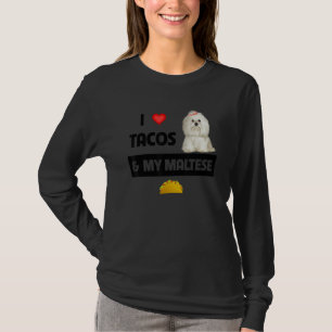 I Love Tacos And My Maltese Dog Maltipoo Mexican F T-Shirt