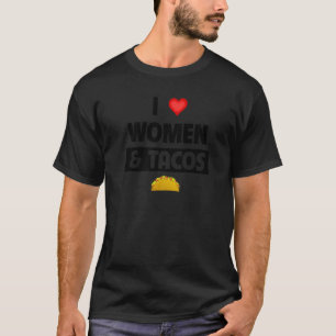 I Love Tacos And Women Eating Mexican Food Party T-Shirt