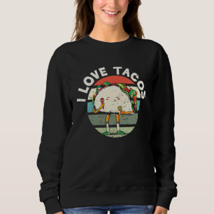 I Love Tacos Cinco De Mayo Mexican Taco Food Fiest Sweatshirt
