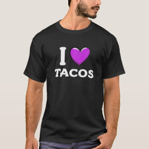 I Love Tacos Foodie Taco     9 T-Shirt