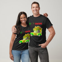 I Love Tacos Little Taco Truck shirts