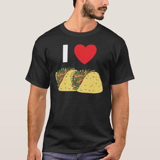 I Love Tacos T-Shirt (Front)