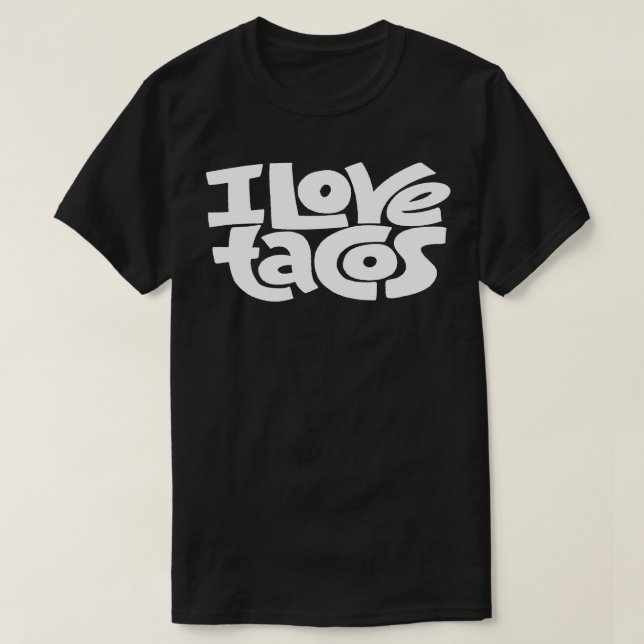 I Love Tacos T-Shirt (Design Front)