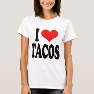 I Love Tacos T-Shirt