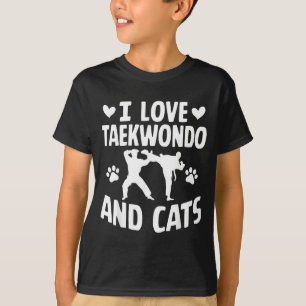 I Love Taekwondo and Cats T-Shirt