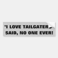 "I love tailgaters" -Said Nobody Ever