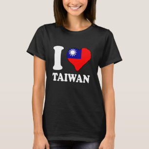 I Love Taiwan Taiwanese Flag Taiwanese Pride Taiwa T-Shirt