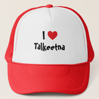 I Love Talkeetna Trucker Hat