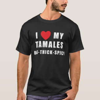 I Love Tamales T-Shirt
