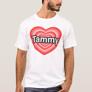 I love Tammy. I love you Tammy. Heart T-Shirt