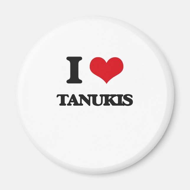 I love Tanukis Magnet (Front)