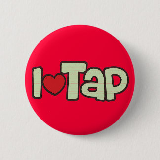 I Love Tap 6 Cm Round Badge