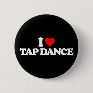 I LOVE TAP DANCE 6 CM ROUND BADGE