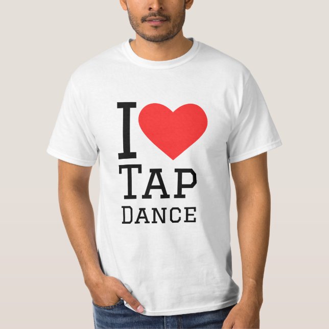 I love tap dance T-Shirt (Front)