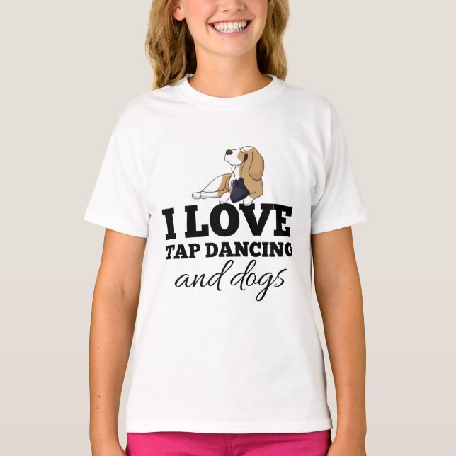 I love tap dancing and dogs Lover Gifts for shirt (Front)