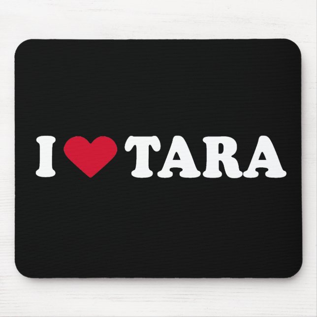 I LOVE TARA MOUSE PAD (Front)
