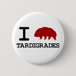 I Love Tardigrades 6 Cm Round Badge