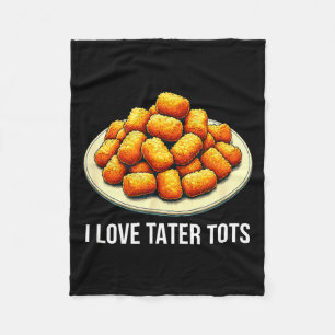 I Love Tater Tots - Fleece Blanket