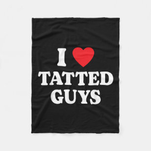I Love Tatted Guys I Heart Tatted Guys Funny Tatto Fleece Blanket