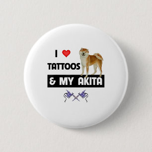I Love Tattoos And My Akita Dog Tattooed Mum Dad B 6 Cm Round Badge