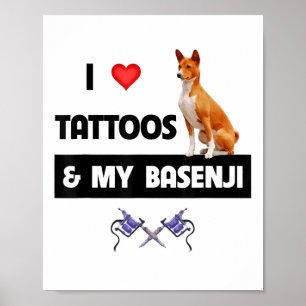 I Love Tattoos And My Basenji Dog Tattooed Mum Dad Poster