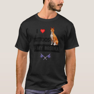 I Love Tattoos and My Basenji Dog Tattooed Mum Dad T-Shirt