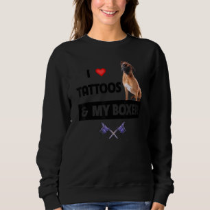 I Love Tattoos and My Boxer Bulldog Tattooed Dog M Sweatshirt