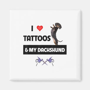 I Love Tattoos And My Dachshund Dog Tattooed Dotso Magnet