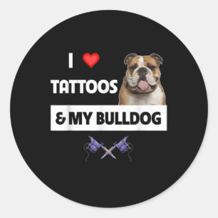 I Love Tattoos And My English Bulldog Dog Tattooed Classic Round Sticker