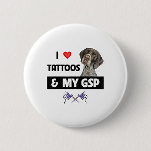 I Love Tattoos And My Gsp German Shorthaired Point 6 Cm Round Badge