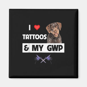 I Love Tattoos And My Gwp German Wirehaired Pointe Magnet