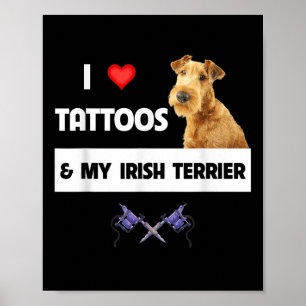 I Love Tattoos And My Irish Terrier Dog Mum Dad Bo Poster