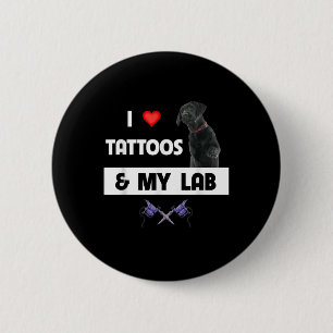 I Love Tattoos And My Labrador Retriever Lab Dog M 6 Cm Round Badge