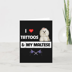 I Love Tattoos And My Maltese Dog Maltipoo Mum Dad Card