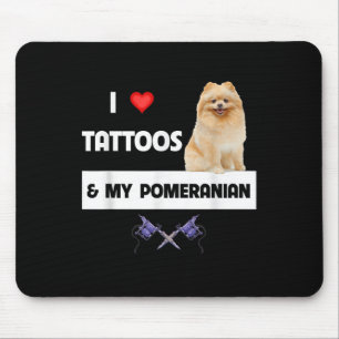 I Love Tattoos And My Pomeranian Dog Mum Dad Body Mouse Pad