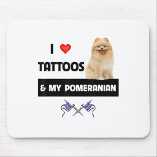 I Love Tattoos And My Pomeranian Dog Mum Dad Body Mouse Pad
