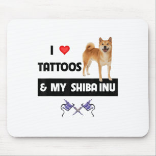 I Love Tattoos And My Shiba Inu Dog Mum Dad Body A Mouse Pad