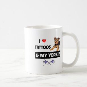 I Love Tattoos And My Yorkie Dog Yorkshire Terrier Coffee Mug
